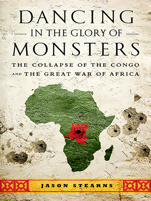 Title details for Dancing in the Glory of Monsters by Jason Stearns - Wait list